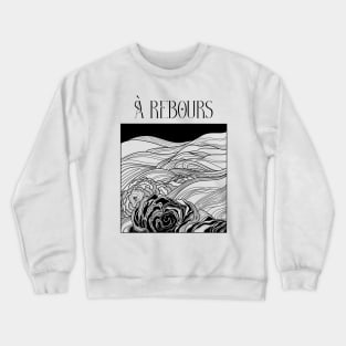 À rebours: marine landscape Crewneck Sweatshirt